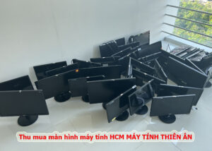 THU MUA MÀN HÌNH MÁY TÍNH CŨ GIÁ CAO NHẤT HCM