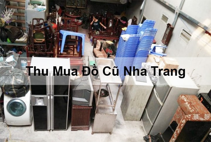 dich-vu-thu-mua-do-cu-tai-nha-trang