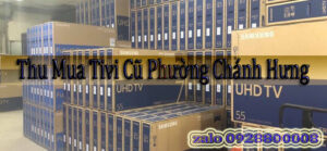 Thu Mua Tivi Cũ Phường Chánh Hưng