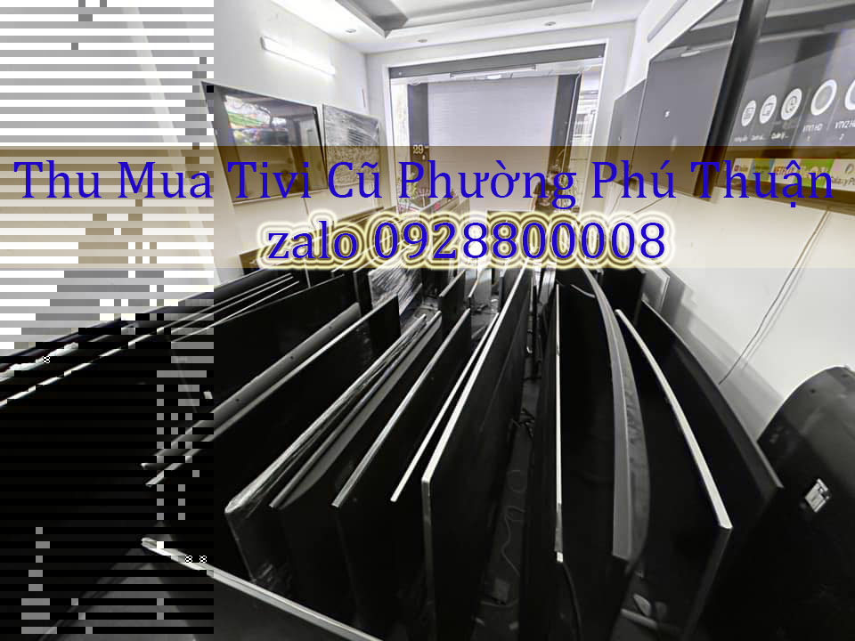 Thu Mua Tivi Cũ Phường Phú Thuận