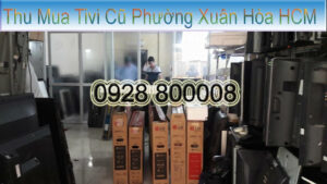 Thu Mua Tivi Cũ Phường Xuân Hòa HCM